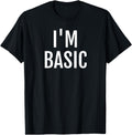 I M Basic T Exclusive T-Shirt - Unique Graphic Unisex - T-Shirt, Sweatshirt, Hoodie