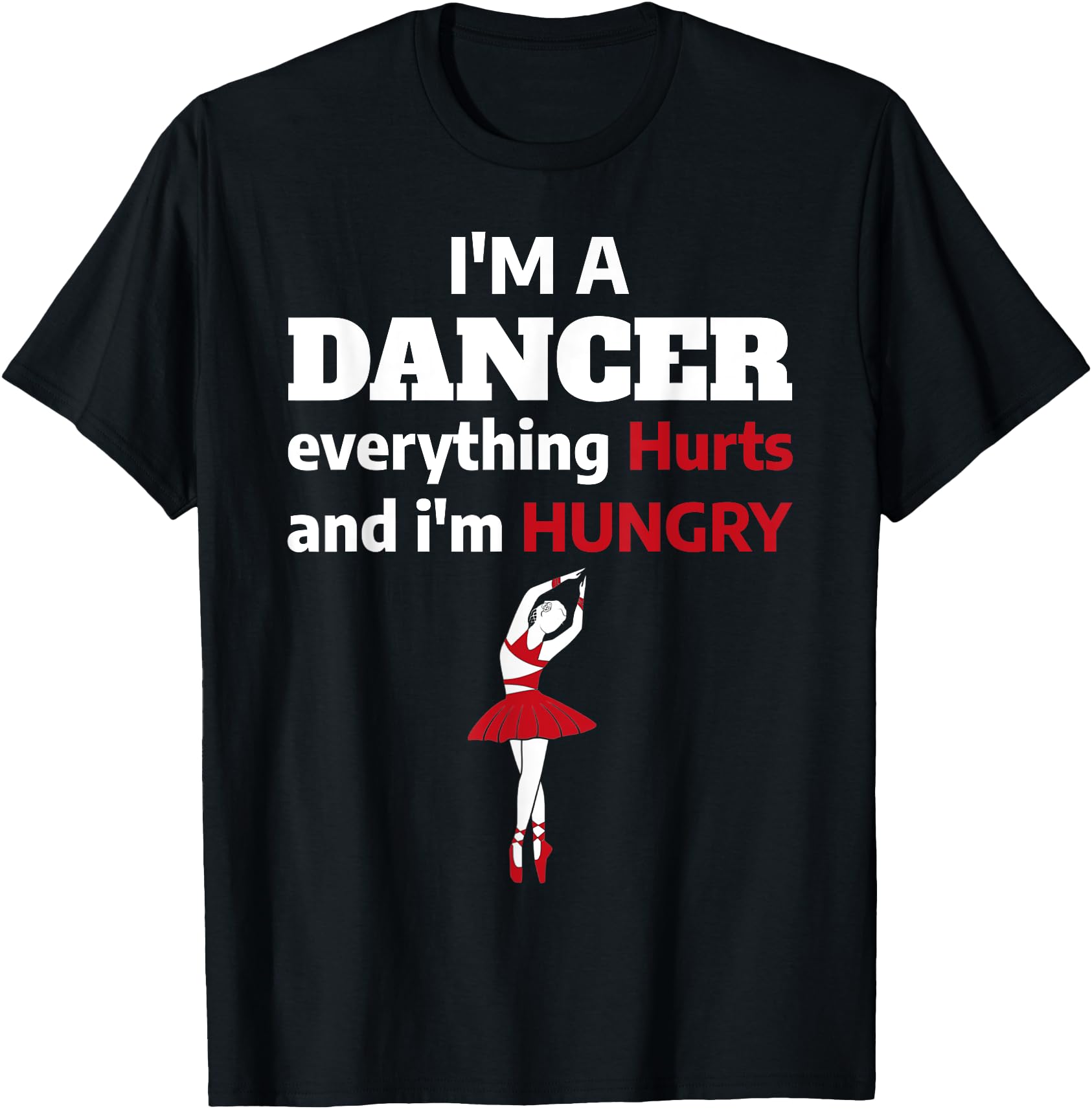 Authentic Ballet Dancer Everything T-Shirt - Streetwear Style Men Women - T-Shirt, Sweatshirt, Hoodie