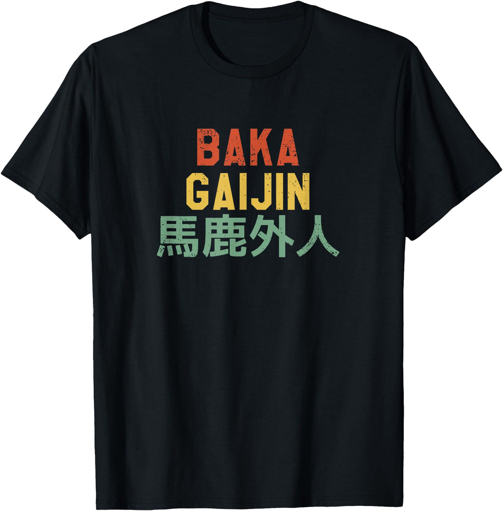 Baka Gaijin Japanese Stupid T-Shirt - Aesthetic Graphic for Adults - T-Shirt, Sweatshirt, Hoodie