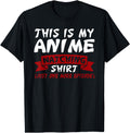 Exclusive This Is My Anime Watching T-Shirt - Streetwear Style Unisex - T-Shirt, Sweatshirt, Hoodie