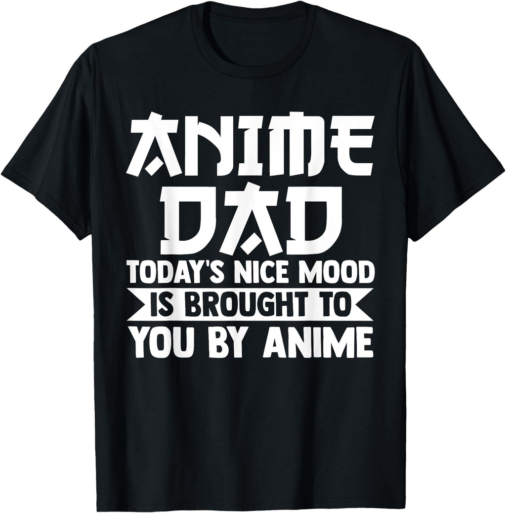 Anime Dad Today S Nice Mood Is Sweatshirt - Novelty Apparel Men Women - T-Shirt, Sweatshirt, Hoodie