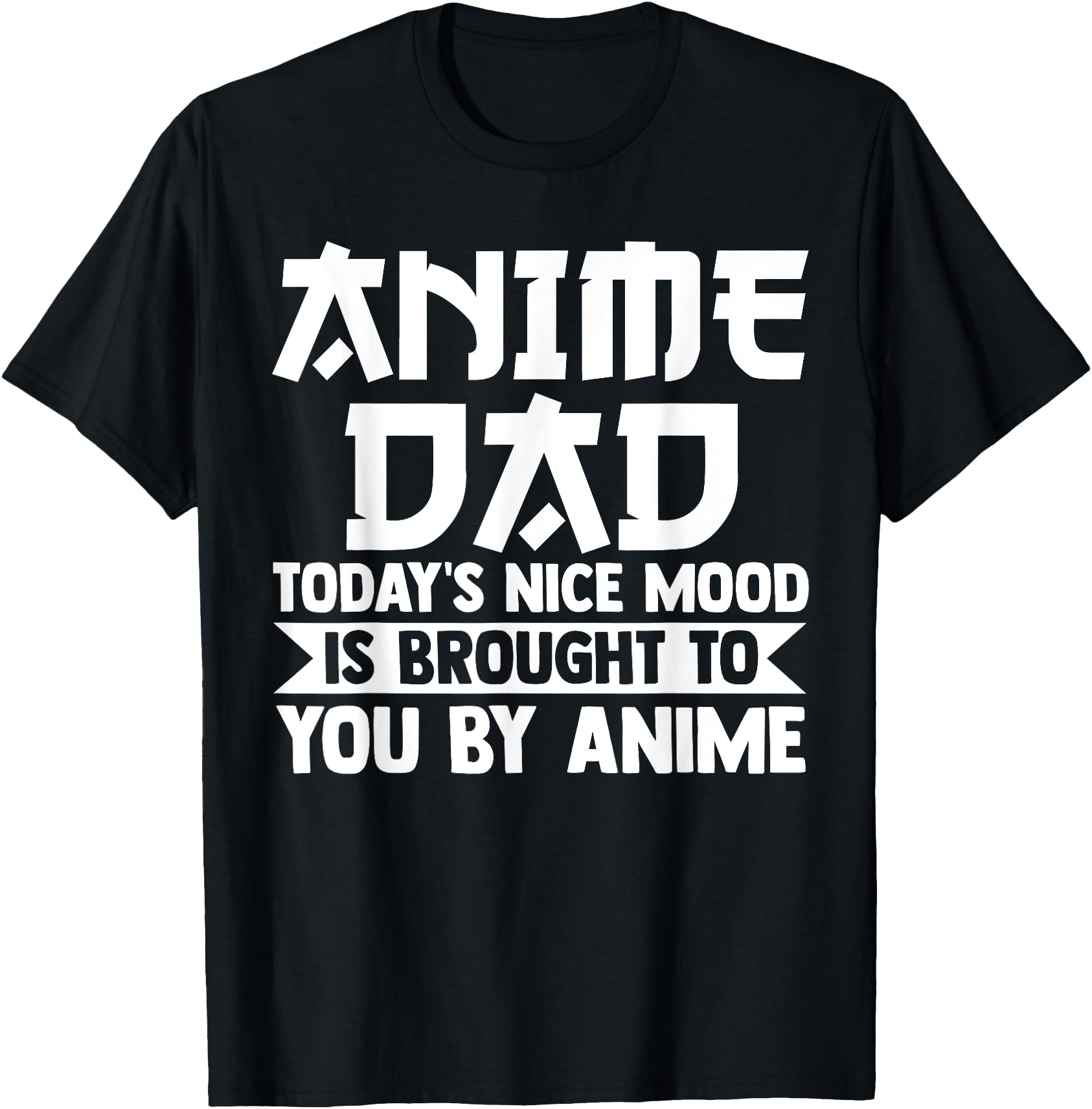 Anime Dad Today S Nice Mood Is Sweatshirt - Novelty Apparel Men Women - T-Shirt, Sweatshirt, Hoodie