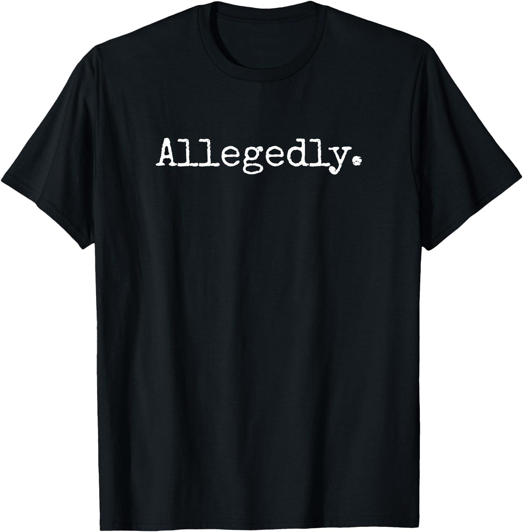 Original Allegedly Lawyer Lawyer T-Shirt - Aesthetic Graphic Unisex - T-Shirt, Sweatshirt, Hoodie