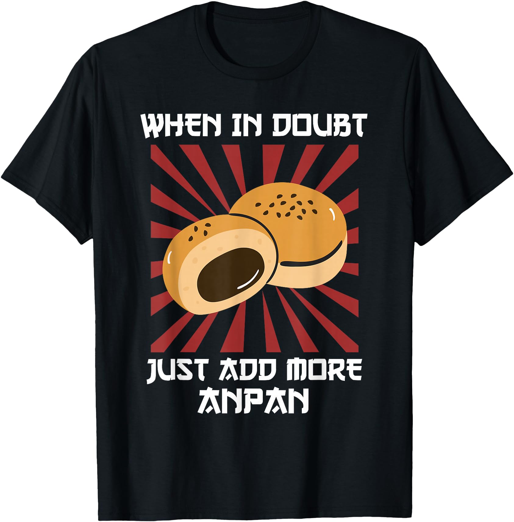 Anpan When Doubt Anpan Japanese Food T-Shirt - Trendy Graphic Men Women - T-Shirt, Sweatshirt, Hoodie