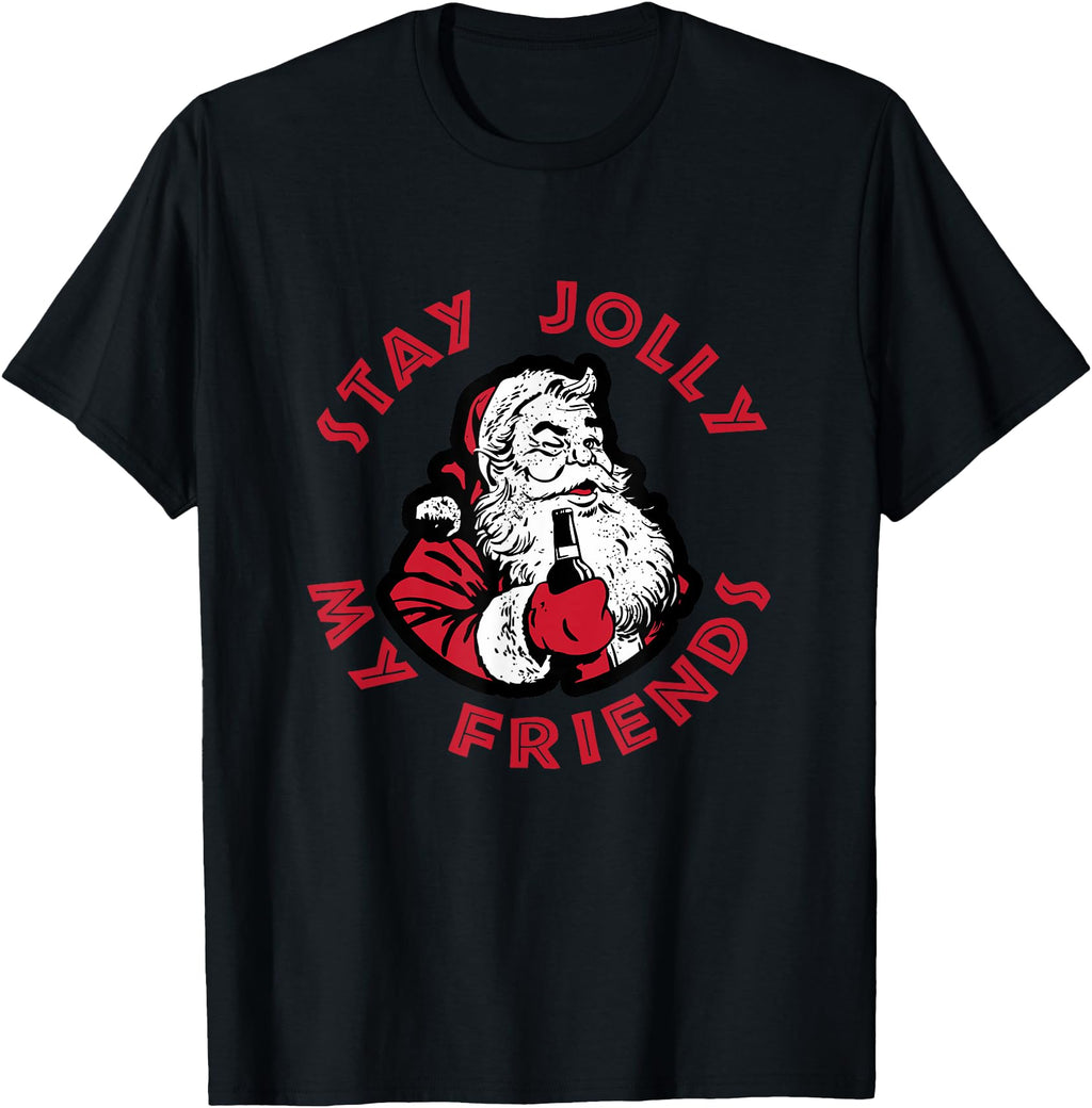 Original Stay Jolly My Friends T-Shirt - Fun Novelty Design for Adults - T-Shirt, Sweatshirt, Hoodie