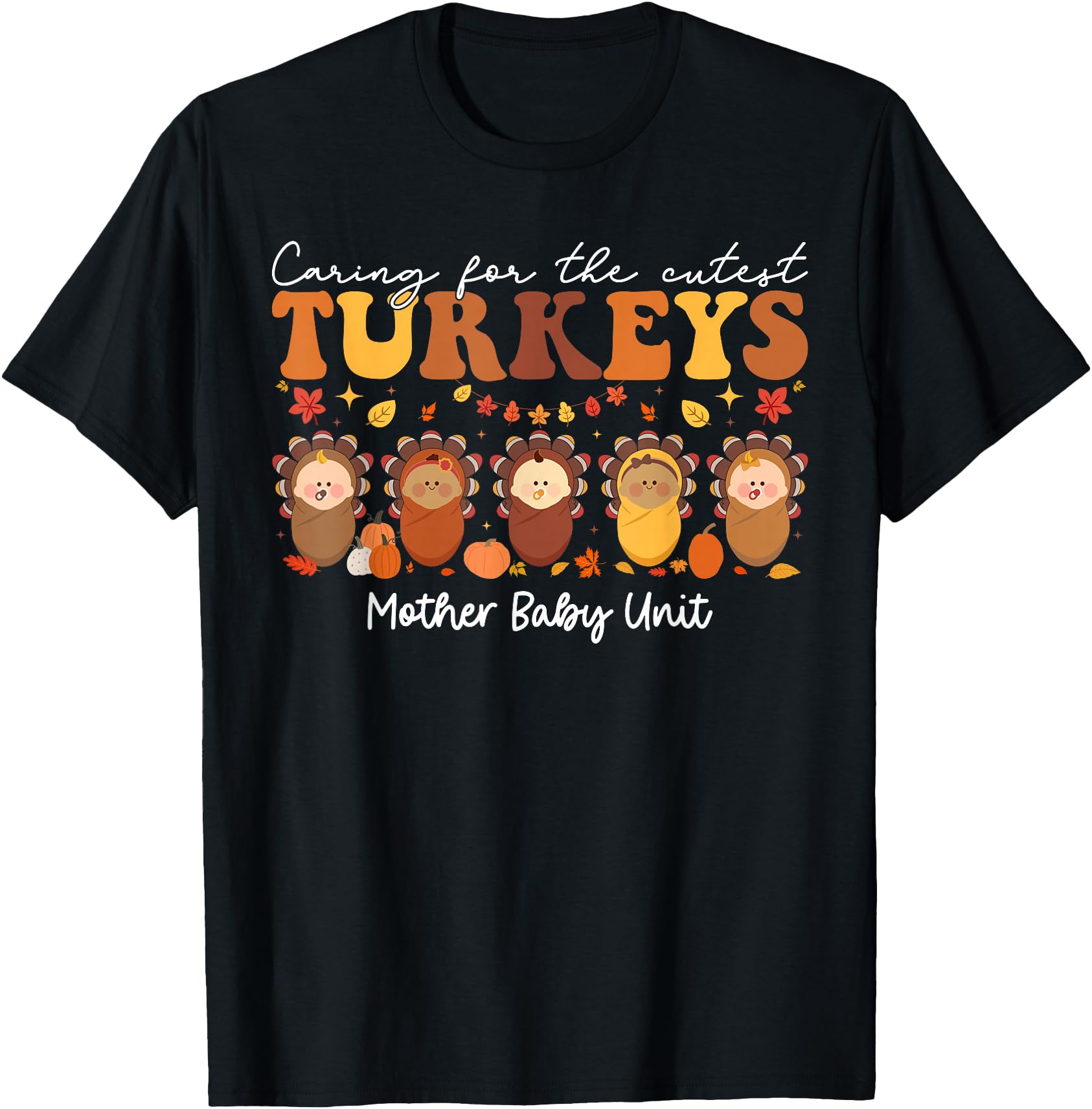 Caring Cutest Turkeys Mother Unit Sweatshirt - Trendy Graphic Men Women - T-Shirt, Sweatshirt, Hoodie