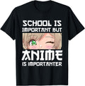 Anime School Is Important But Anime Is Hoodie - Novelty Apparel Men Women - T-Shirt, Sweatshirt, Hoodie