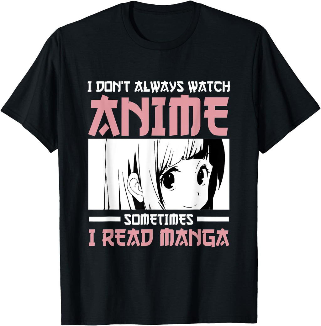 Exclusive Anime I Don T Always Sweatshirt - Novelty Apparel Men Women - T-Shirt, Sweatshirt, Hoodie
