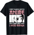 Exclusive Anime I Don T Always Sweatshirt - Novelty Apparel Men Women - T-Shirt, Sweatshirt, Hoodie