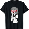 Yandere Anime I Japanese Anime T-Shirt - Casual Everyday Wear Men Women - T-Shirt, Sweatshirt, Hoodie