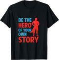 Exclusive Be Hero Your Own Story Sweatshirt - Novelty Apparel Men Women - T-Shirt, Sweatshirt, Hoodie
