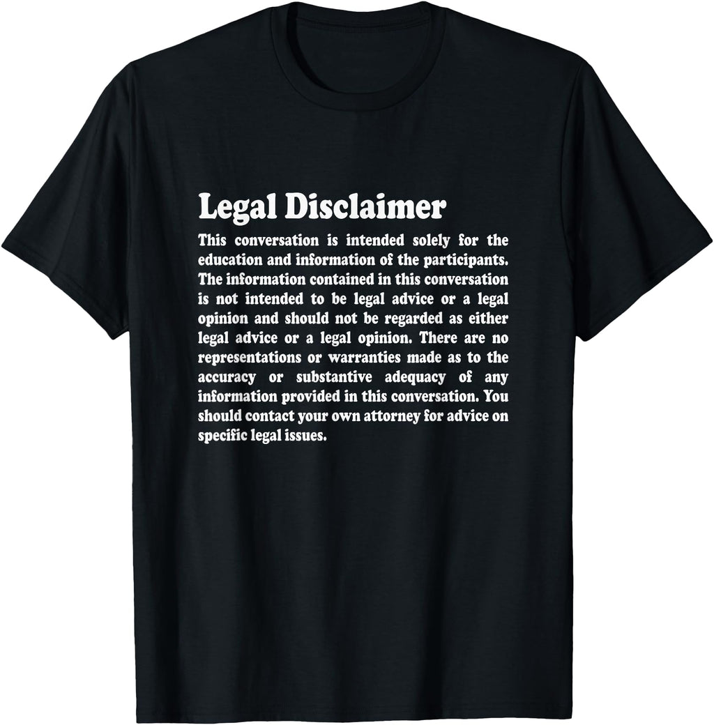 Handcrafted Lawyer Legal Disclaimer T-Shirt - Unique Graphic for Adults - T-Shirt, Sweatshirt, Hoodie