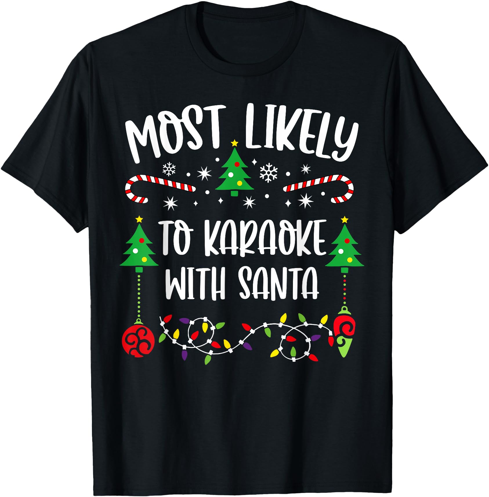 Exclusive Most Likely To Karaoke Santa Sweatshirt - Graphic Print Unisex - T-Shirt, Sweatshirt, Hoodie