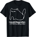 Handcrafted I Need Ibuprofen Cat Meme T-Shirt - Unique Graphic Men Women - T-Shirt, Sweatshirt, Hoodie