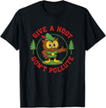 Original Give Hoot Don T Pollute T-Shirt - Novelty Apparel for Adults - T-Shirt, Sweatshirt, Hoodie
