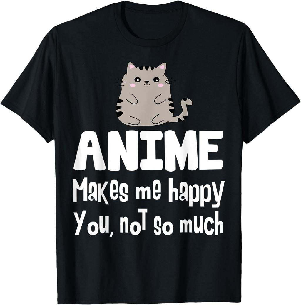 Exclusive Anime Makes Me Happy You Not T-Shirt - Custom Art Print Unisex - T-Shirt, Sweatshirt, Hoodie