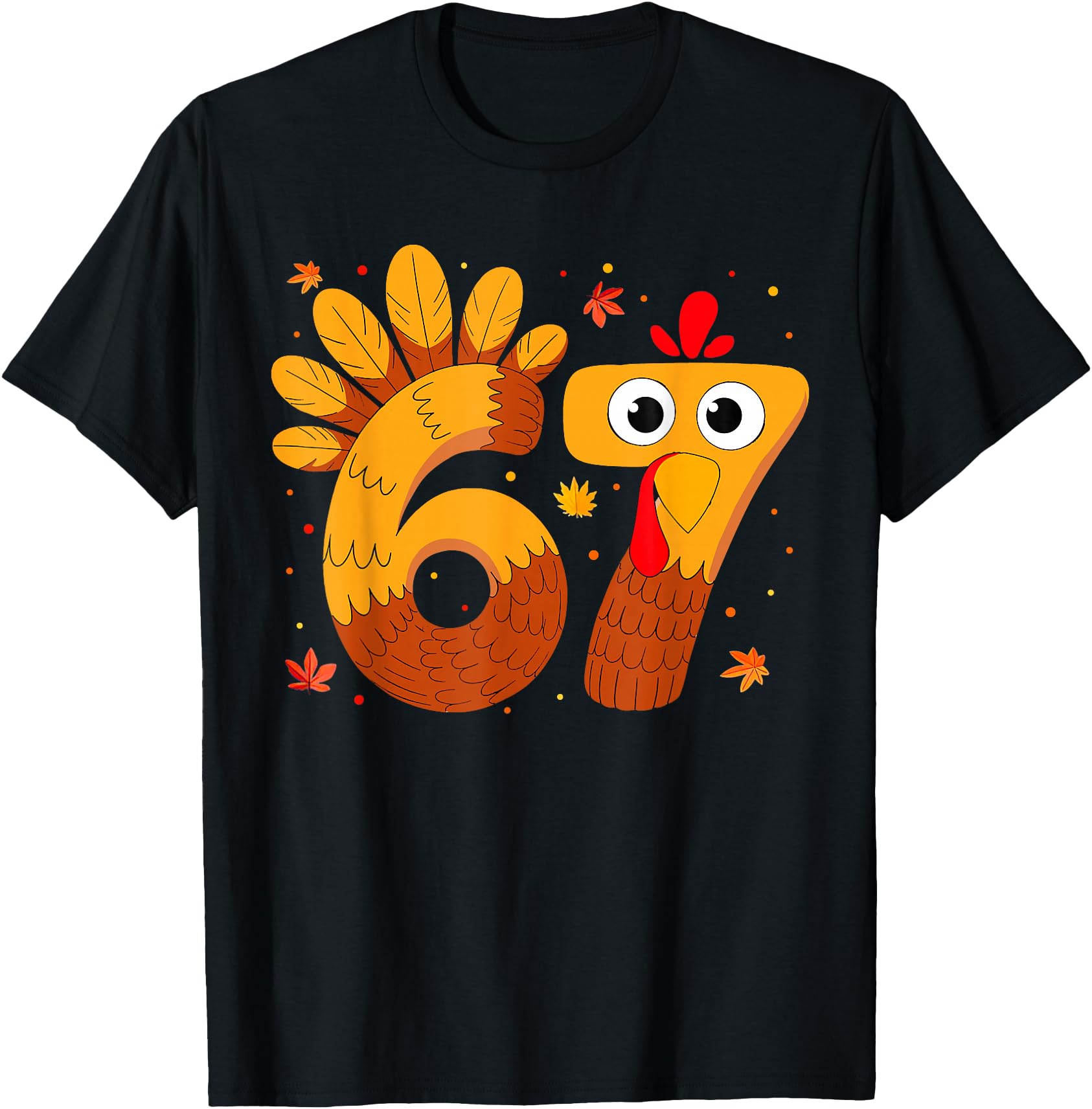 Exclusive 6 7 Thanksgiving Turkey Hoodie - Unique Graphic Unisex - T-Shirt, Sweatshirt, Hoodie