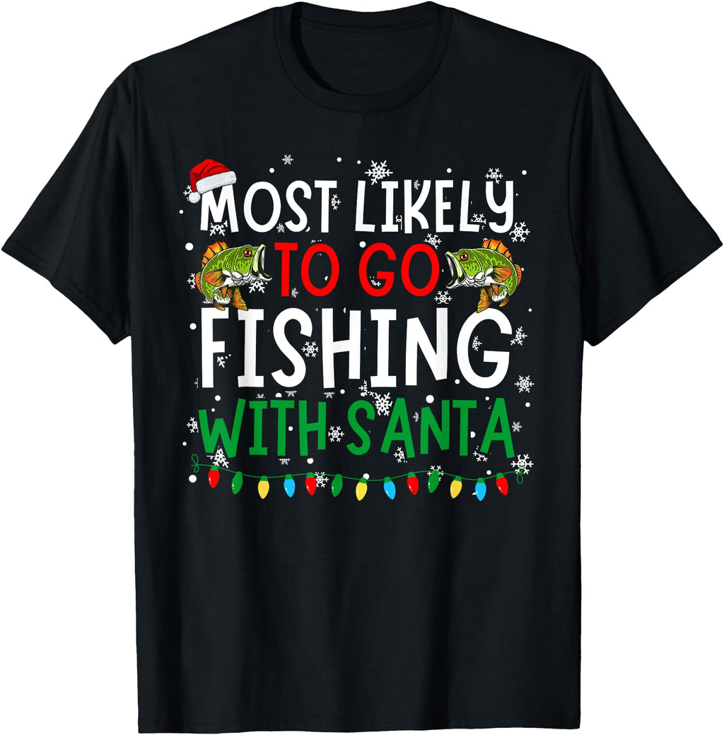 Most Likely To Go Fishing Santa Hoodie - Graphic Print for Adults - T-Shirt, Sweatshirt, Hoodie