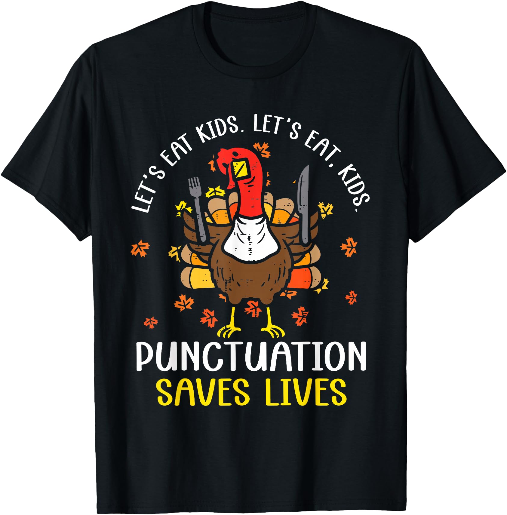 Let S Eat Punctuation Saves Lives T-Shirt - Fun Novelty Design for Adults - T-Shirt, Sweatshirt, Hoodie