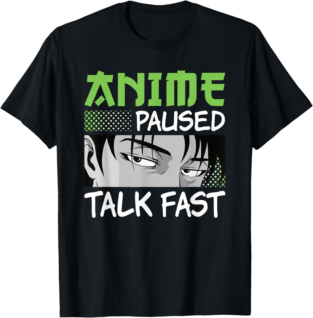 Anime Paused Talk Fast Otaku Manga T-Shirt - Graphic Print for Adults - T-Shirt, Sweatshirt, Hoodie