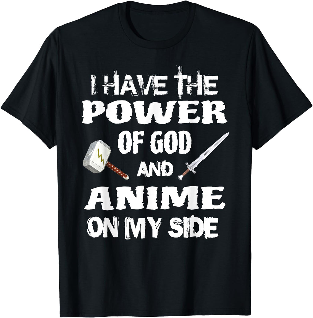 Handcrafted I Have Power God And Anime My Hoodie - Custom Art Print Unisex - T-Shirt, Sweatshirt, Hoodie
