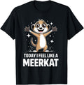 Exclusive Today Is Meerkat Day T-Shirt - Aesthetic Graphic for Adults - T-Shirt, Sweatshirt, Hoodie