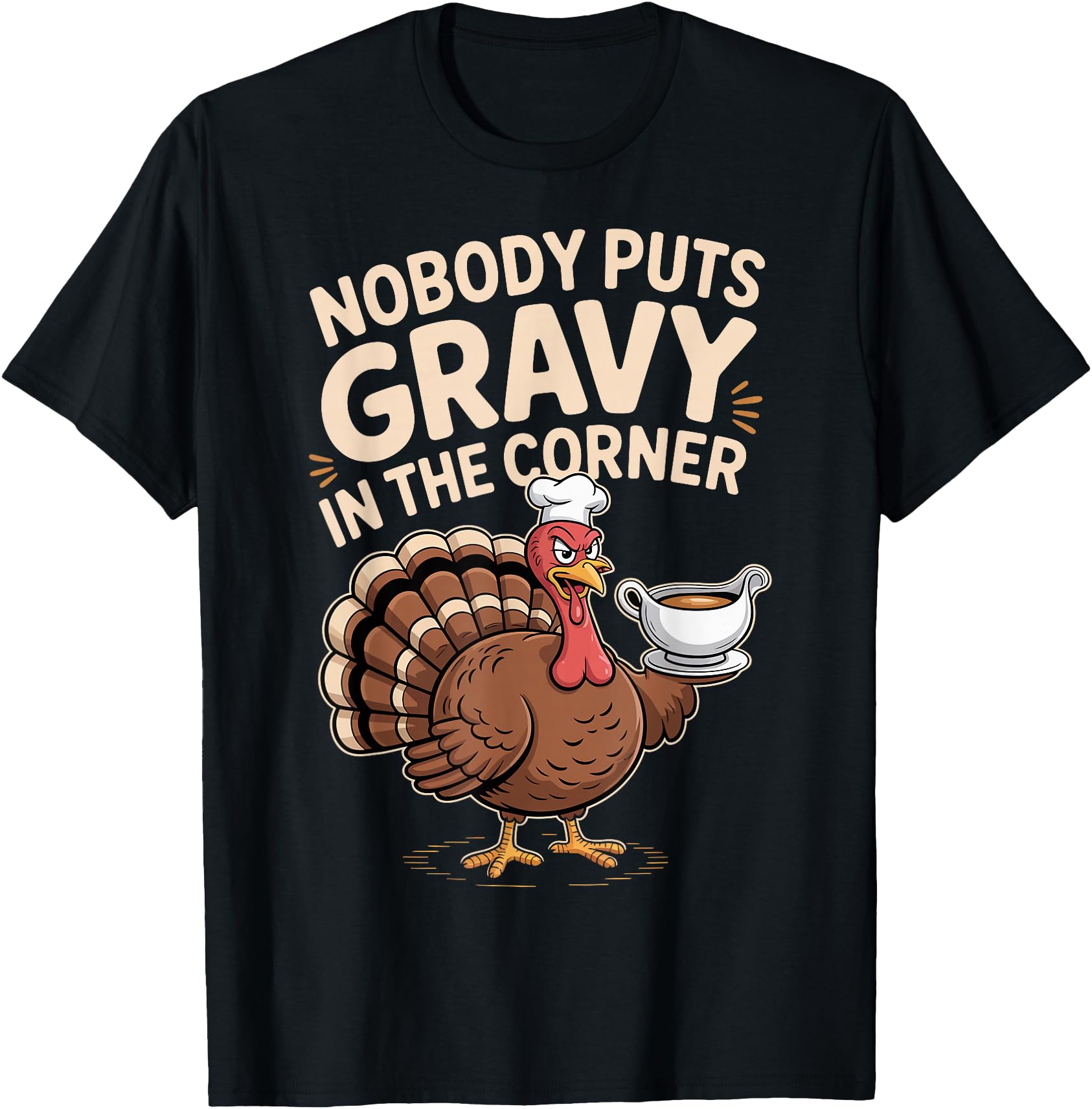Thanksgiving Turkey Nobody Puts Gravy Hoodie - Aesthetic Graphic Men Women - T-Shirt, Sweatshirt, Hoodie
