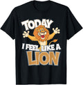 Today I Feel Like Lion Cartoon Animal Sweatshirt - Novelty Apparel Unisex - T-Shirt, Sweatshirt, Hoodie