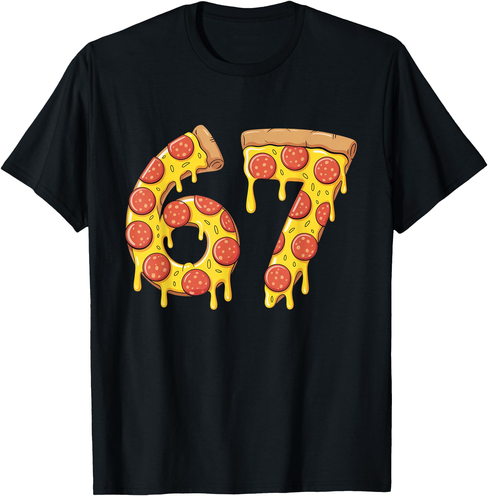 67 Pizza Meme Six Seven Gen Alpha Slang T-Shirt - Unique Graphic Men Women - T-Shirt, Sweatshirt, Hoodie