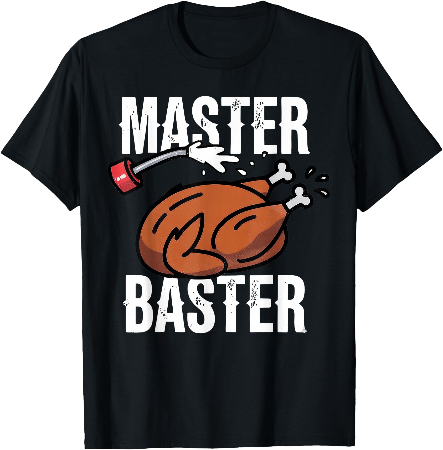 Exclusive Thanksgiving Master Baster T-Shirt - Fun Novelty Design Unisex - T-Shirt, Sweatshirt, Hoodie