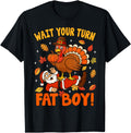 Wait Your Turn Thanksgiving Day T-Shirt - Fun Novelty Design Men Women - T-Shirt, Sweatshirt, Hoodie