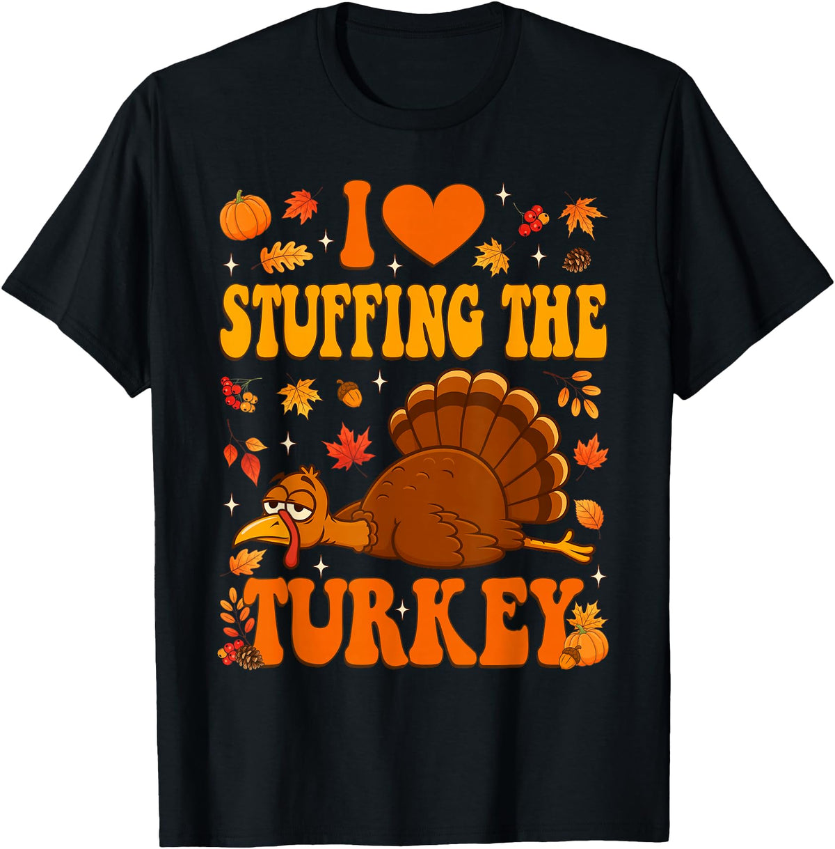 Authentic I Love Stuffing Turkey I M Hoodie - Streetwear Style for Adults - T-Shirt, Sweatshirt, Hoodie