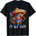 Cinco De Mayo Ideas I D Hit That Sweatshirt - Minimalist Print for Adults - T-Shirt, Sweatshirt, Hoodie