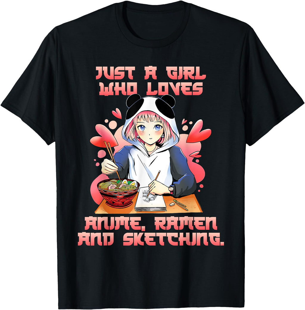 Just Who Loves Anime Ramen And Sketching T-Shirt - Novelty Apparel Unisex - T-Shirt, Sweatshirt, Hoodie