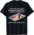 Nothing Go Accidentally To Your Butt T-Shirt - Graphic Print for Adults - T-Shirt, Sweatshirt, Hoodie