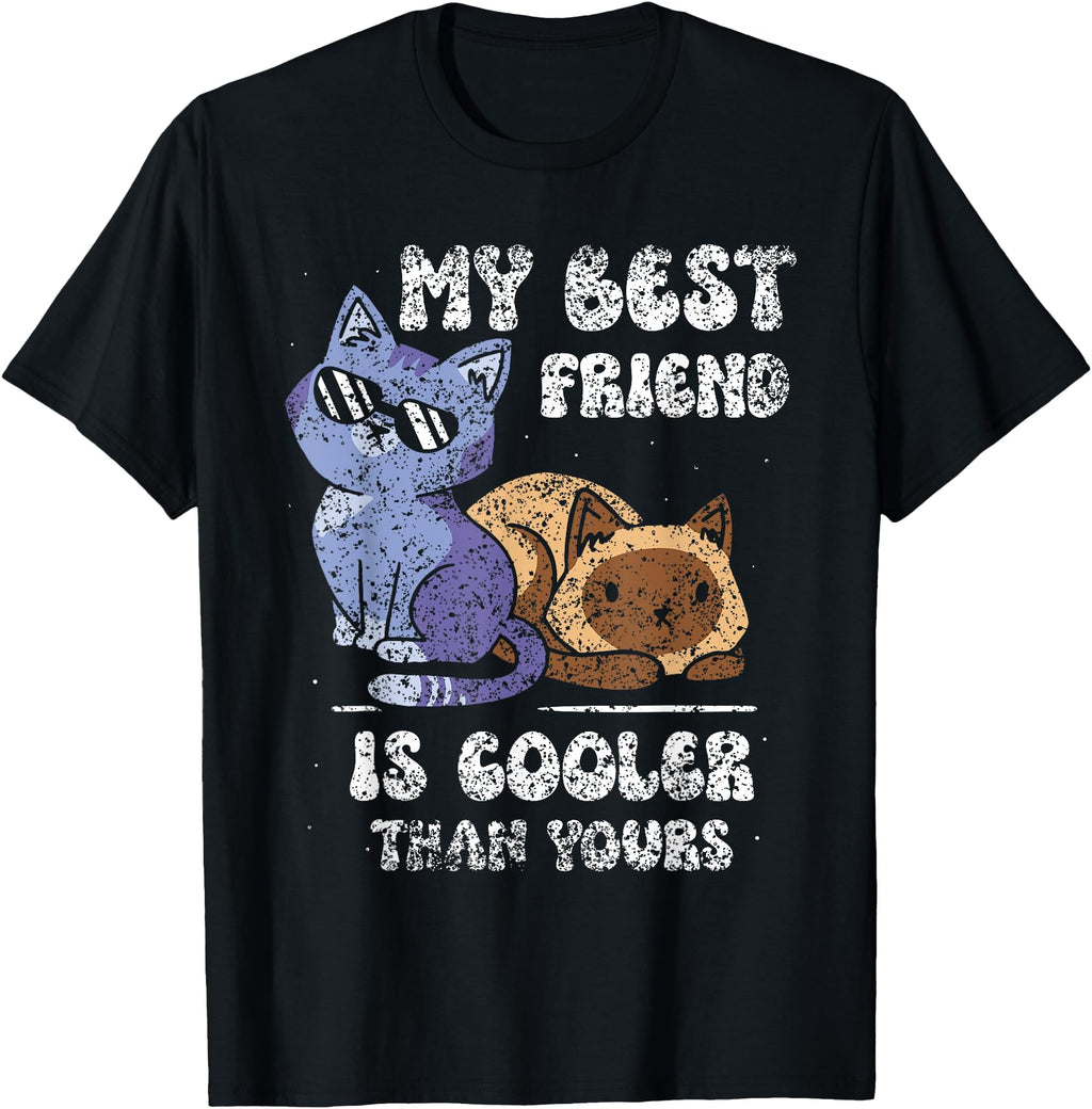 My Best Friend Is Cooler Than Yours T-Shirt - Casual Everyday Wear Unisex - T-Shirt, Sweatshirt, Hoodie