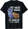 My Best Friend Is Cooler Than Yours T-Shirt - Casual Everyday Wear Unisex - T-Shirt, Sweatshirt, Hoodie
