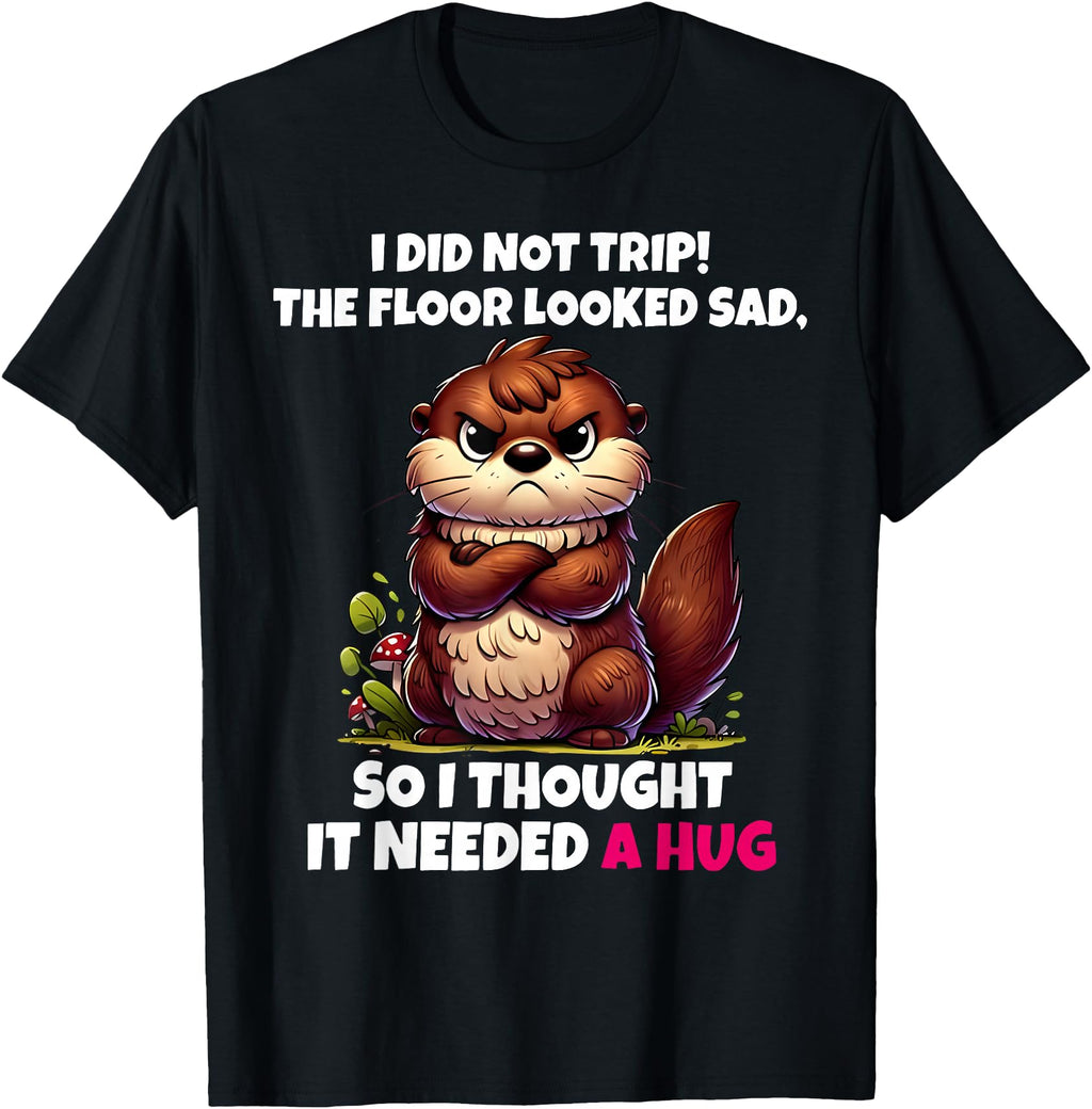 Exclusive I Did Not Trip Floor Sweatshirt - Trendy Graphic Men Women - T-Shirt, Sweatshirt, Hoodie