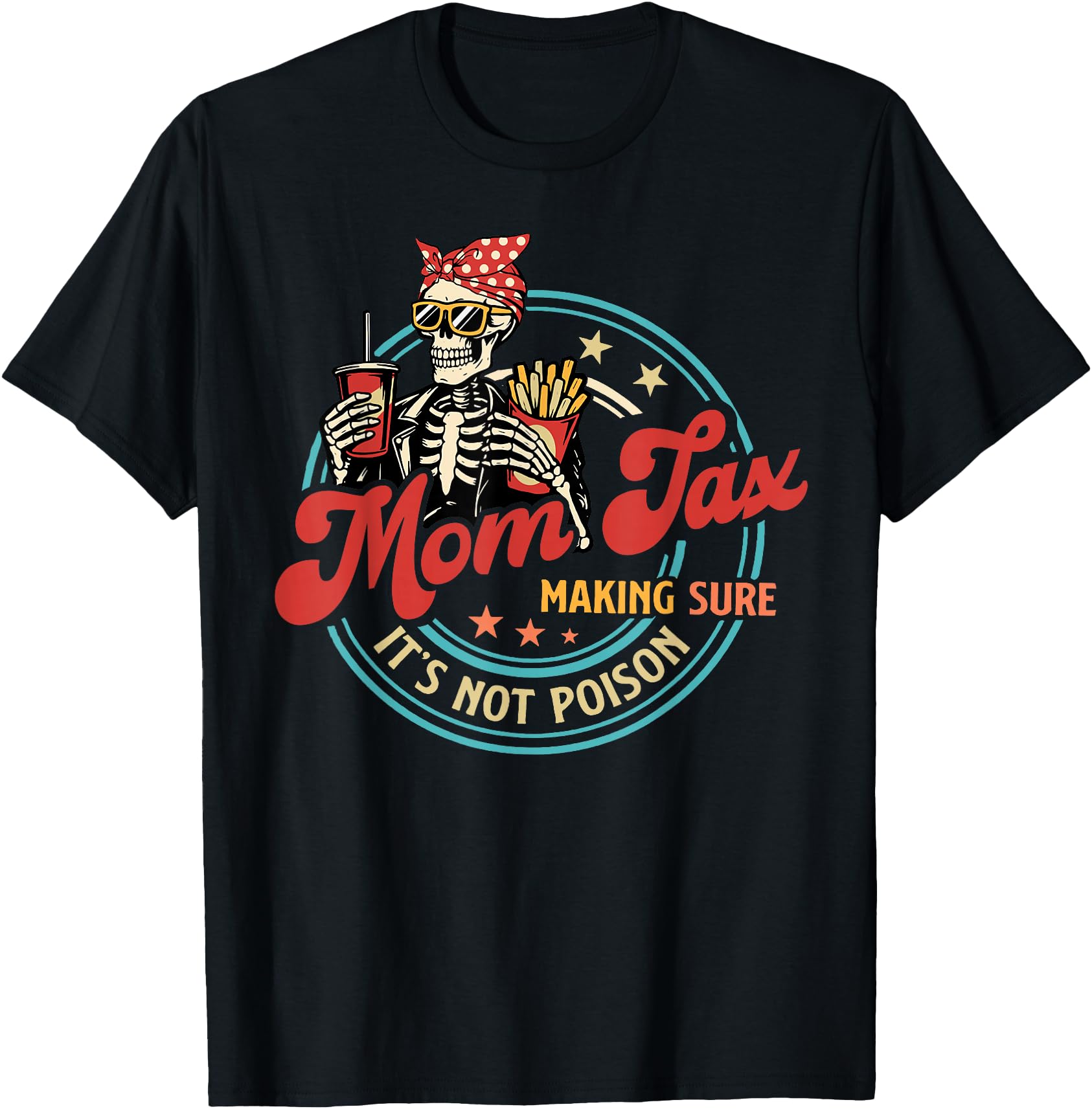 Mom Tax Making Sure It S Not Poison Mom Sweatshirt - Trendy Graphic Unisex - T-Shirt, Sweatshirt, Hoodie