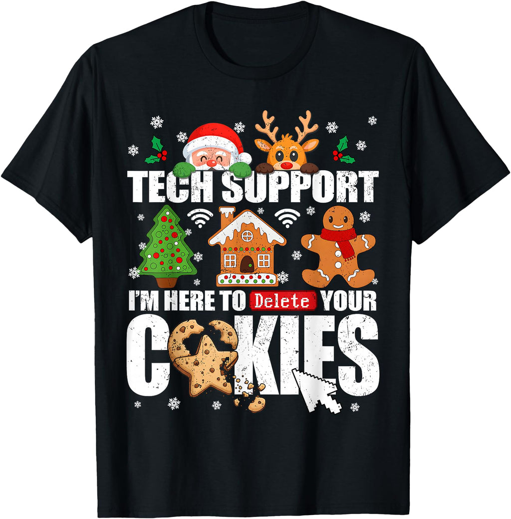 Tech Support Delete Your Cookies Ugly T-Shirt - Novelty Apparel for Adults - T-Shirt, Sweatshirt, Hoodie