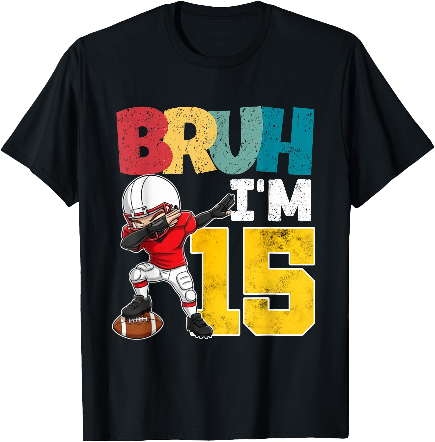 Bruh I M 15 American Football Dabbing 15Th Hoodie - Streetwear Style Unisex - T-Shirt, Sweatshirt, Hoodie