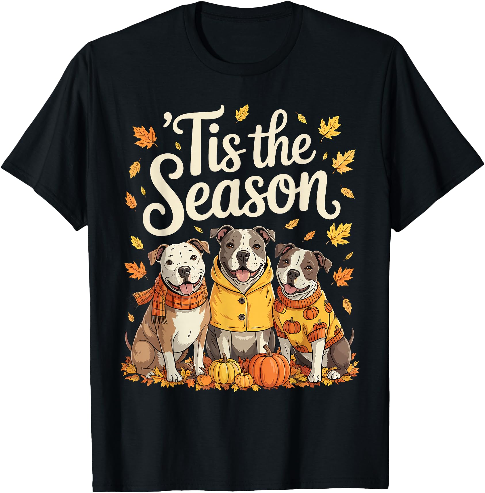 Exclusive Tis Season Pit Bull Fall T-Shirt - Streetwear Style Men Women - T-Shirt, Sweatshirt, Hoodie