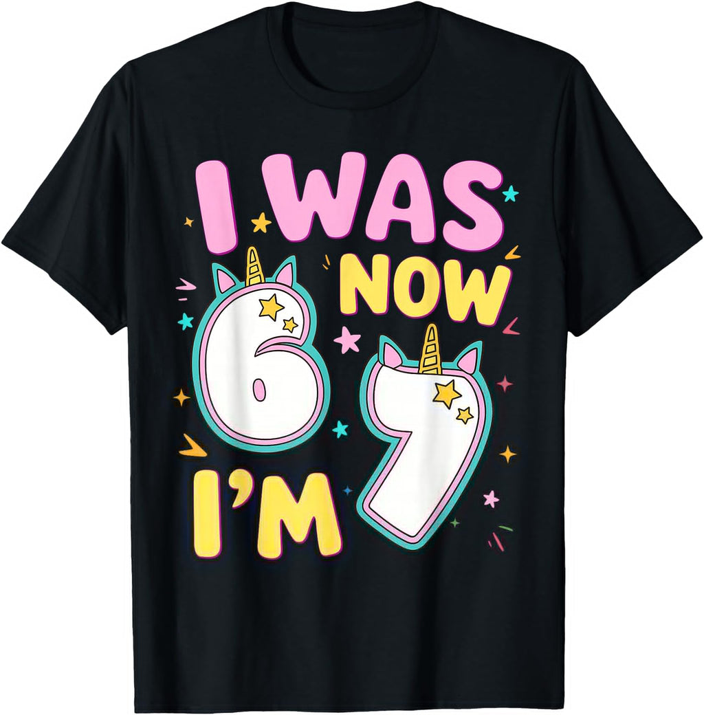 7 Year Old Was 6 Now Im 7 Unicorn 67 T-Shirt - Streetwear Style Unisex - T-Shirt, Sweatshirt, Hoodie