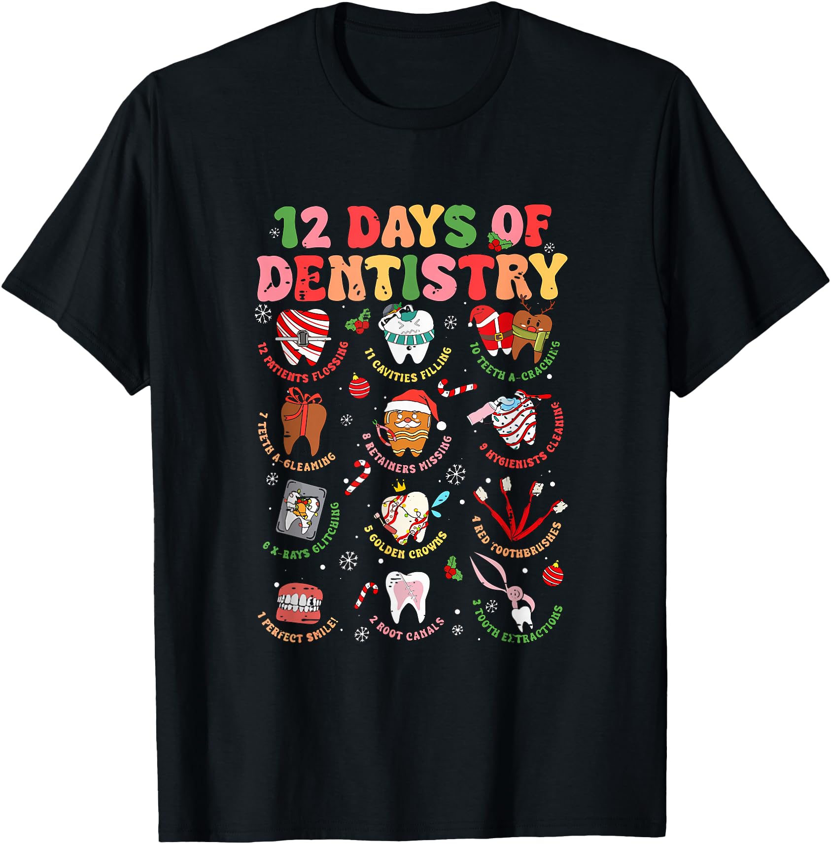 12 Days Dentistry Dental Tooth Dentist T-Shirt - Graphic Print Men Women - T-Shirt, Sweatshirt, Hoodie