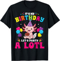 Exclusive It S My Let S Party Lotl Axolotl T-Shirt - Graphic Print Unisex - T-Shirt, Sweatshirt, Hoodie