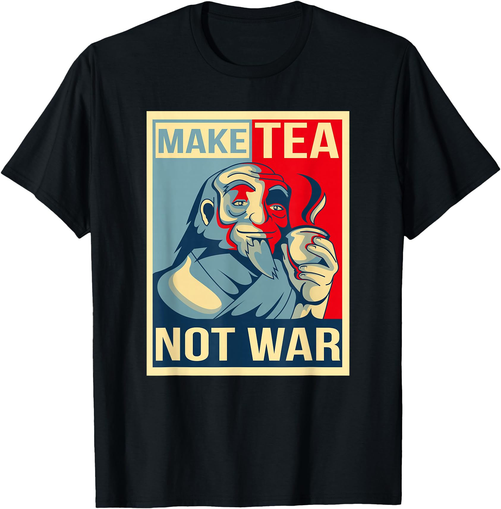 Exclusive Make Tea Not War Tealover T-Shirt - Custom Art Print Unisex - T-Shirt, Sweatshirt, Hoodie
