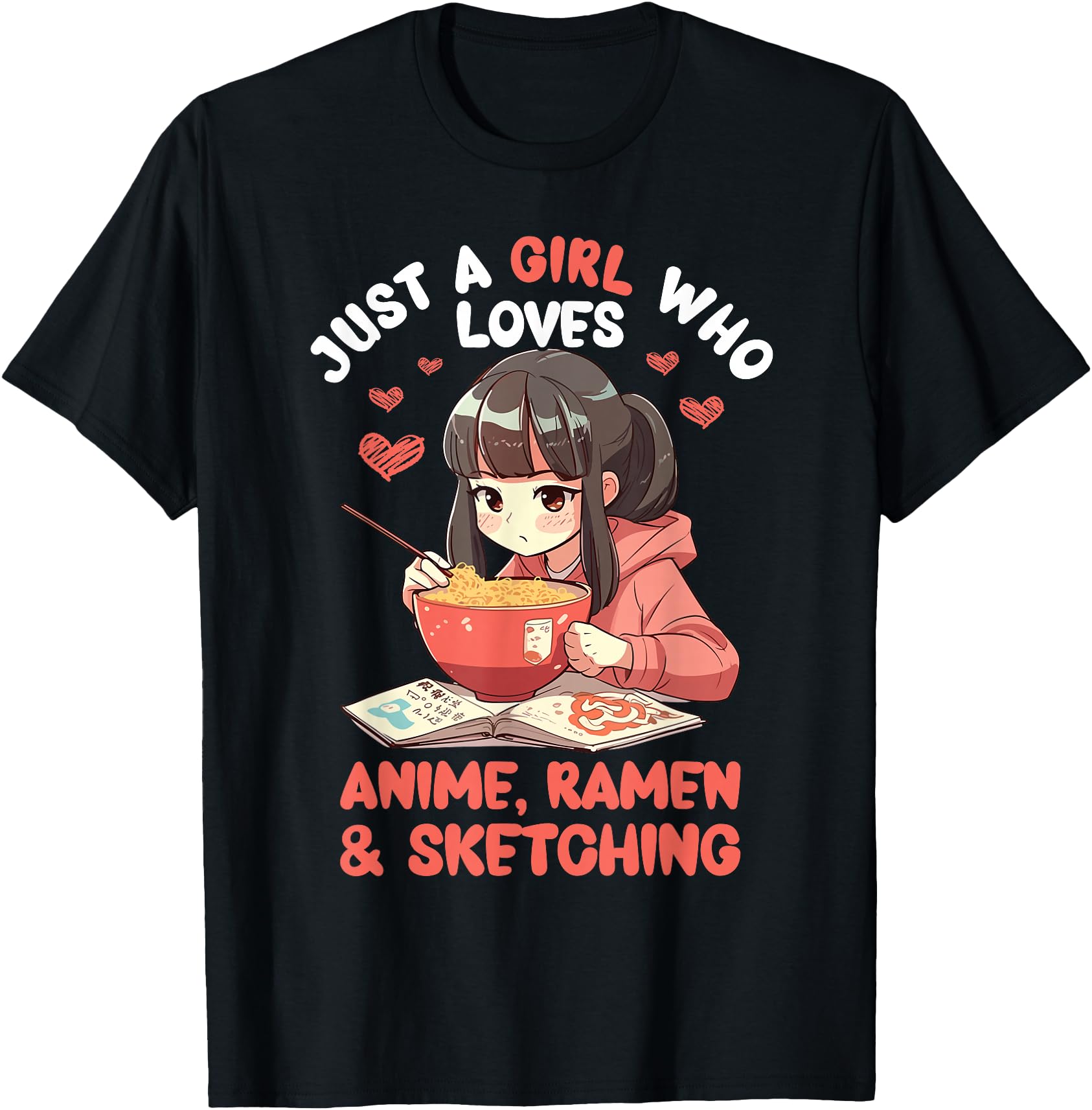 Authentic Just Who Loves Anime Ramen And Hoodie - Unique Graphic Unisex - T-Shirt, Sweatshirt, Hoodie