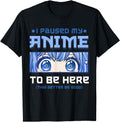 Anime I Paused My Anime To Be Here Hoodie - Casual Everyday Wear for Adults - T-Shirt, Sweatshirt, Hoodie