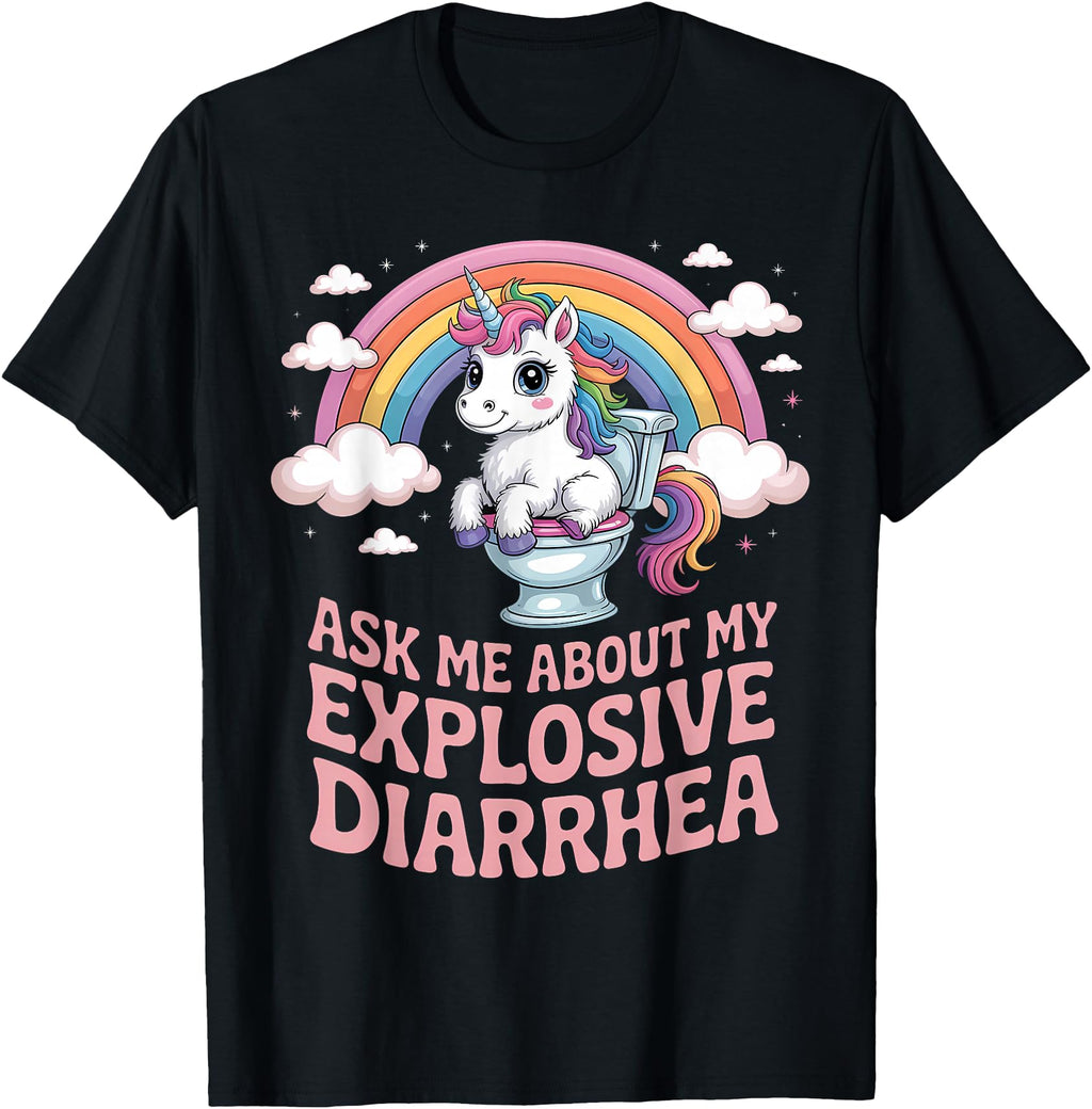 Ask Me About My Explosive Diarrhea T-Shirt - Trendy Graphic Unisex - T-Shirt, Sweatshirt, Hoodie