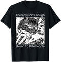Authentic Therapy Isn T Enough I Sweatshirt - Novelty Apparel Men Women - T-Shirt, Sweatshirt, Hoodie